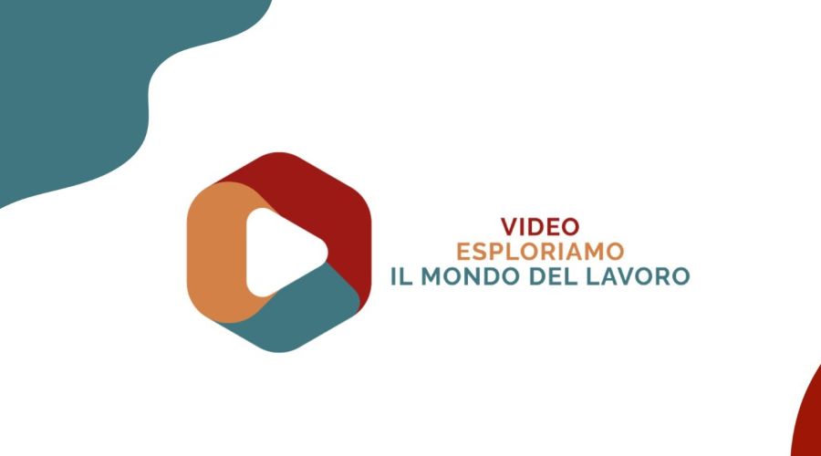 Video esploriamo il mondo del lavoro